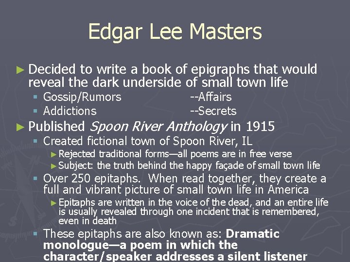 Edgar Lee Masters ► Decided to write a book of epigraphs that would reveal