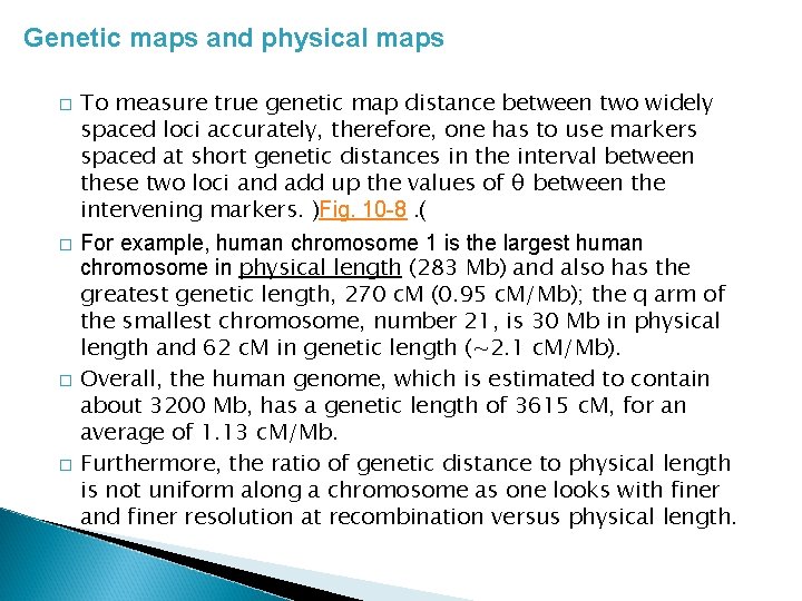 Genetic maps and physical maps � � To measure true genetic map distance between