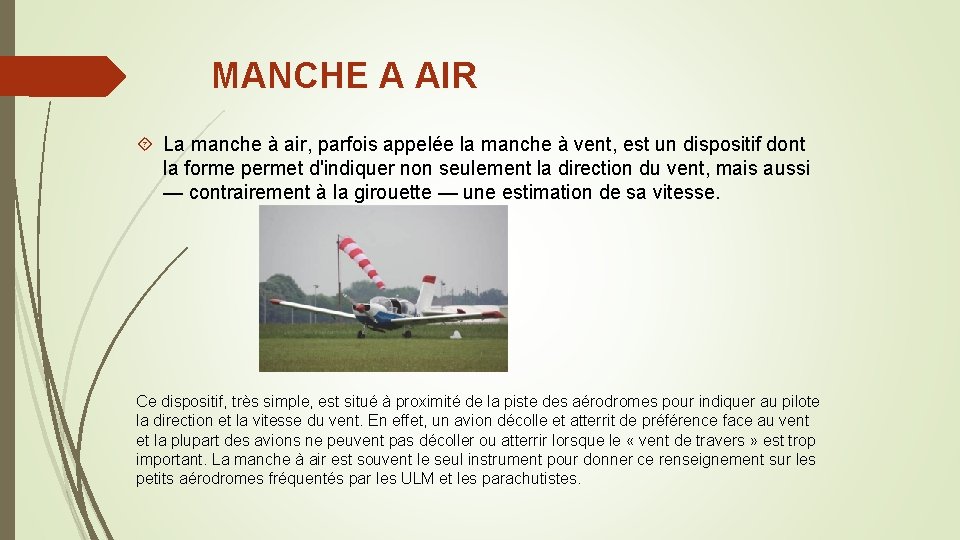 MANCHE A AIR La manche à air, parfois appelée la manche à vent, est