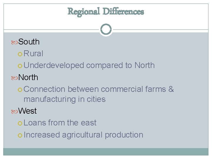 Regional Differences South Rural Underdeveloped compared to North Connection between commercial farms & manufacturing