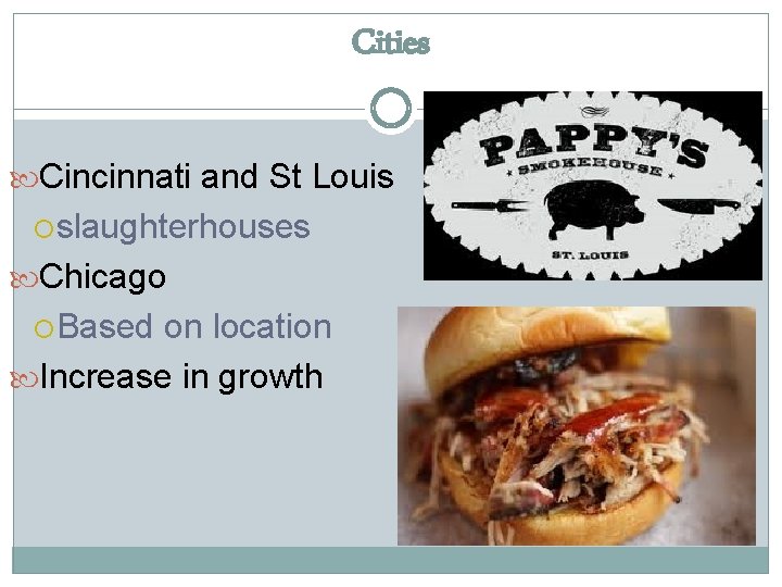 Cities Cincinnati and St Louis slaughterhouses Chicago Based on location Increase in growth 