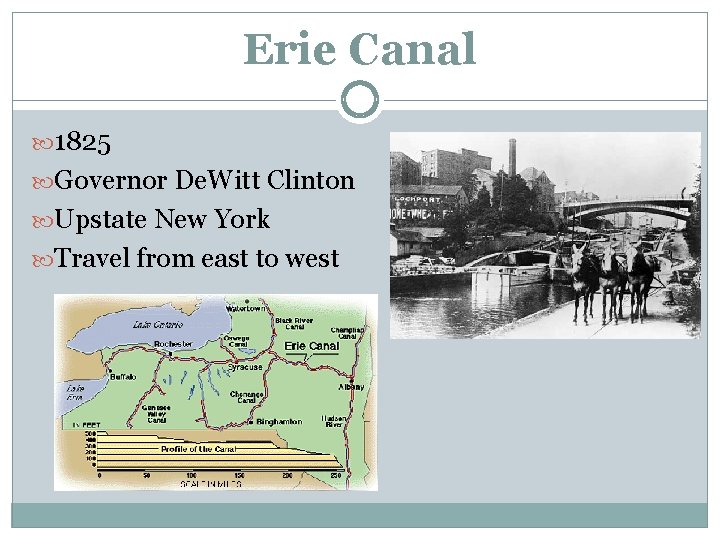 Erie Canal 1825 Governor De. Witt Clinton Upstate New York Travel from east to