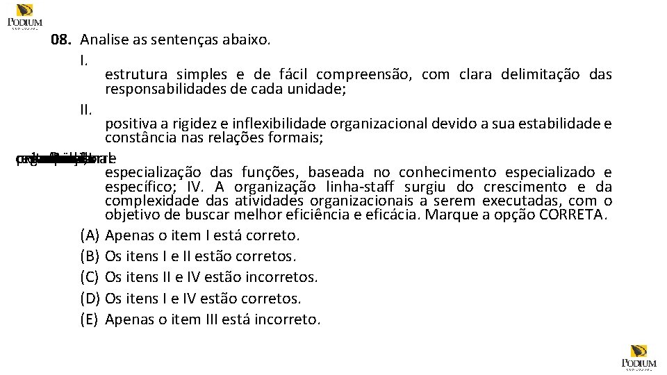 08. Analise as sentenças abaixo. I. estrutura simples e de fácil compreensão, com clara