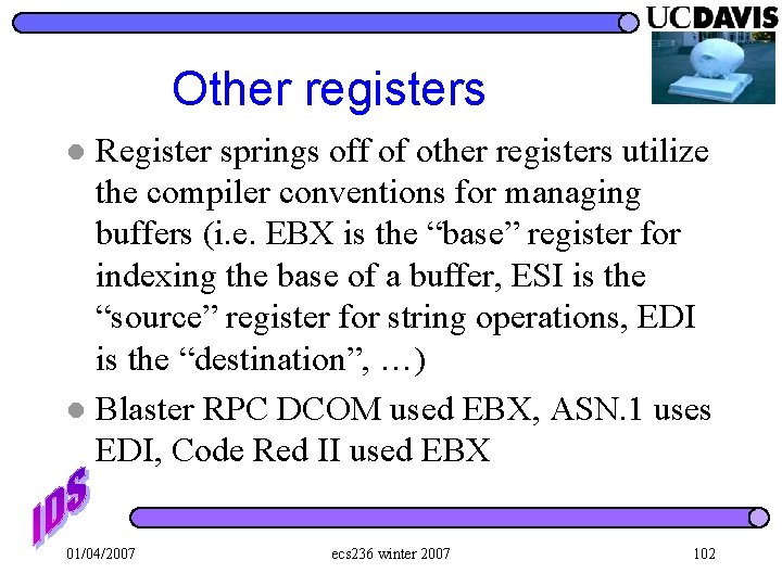 Other registers Register springs off of other registers utilize the compiler conventions for managing