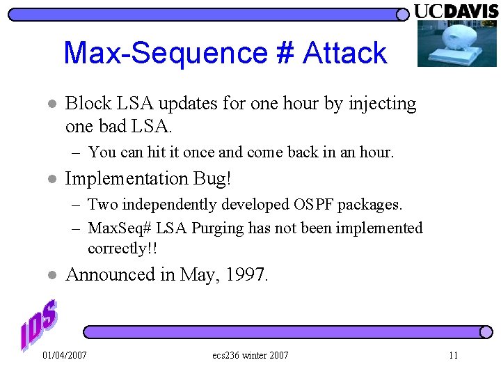 Max-Sequence # Attack l Block LSA updates for one hour by injecting one bad