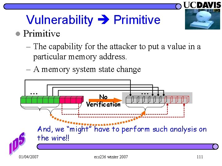 Vulnerability Primitive l Primitive – The capability for the attacker to put a value