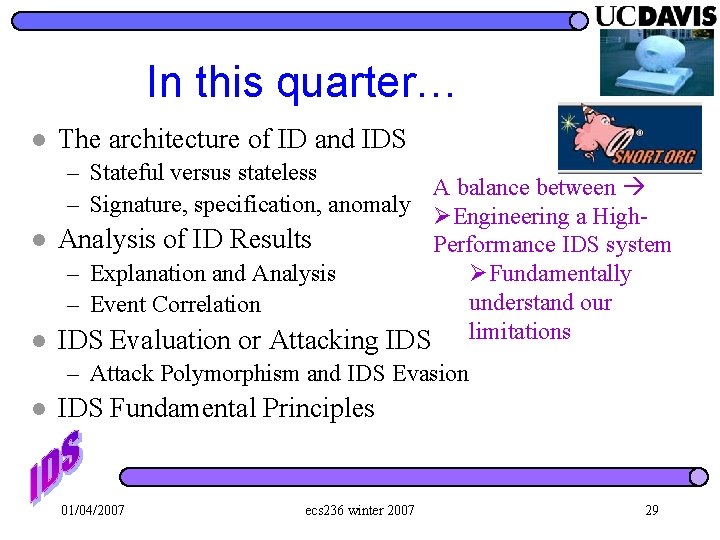 In this quarter… l The architecture of ID and IDS – Stateful versus stateless