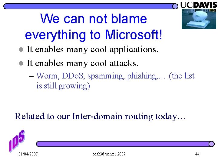 We can not blame everything to Microsoft! It enables many cool applications. l It