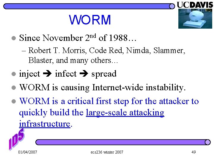 WORM l Since November 2 nd of 1988… – Robert T. Morris, Code Red,