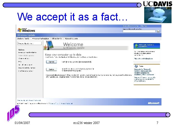 We accept it as a fact… 01/04/2007 ecs 236 winter 2007 7 