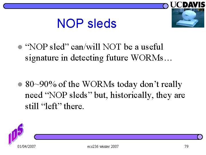 NOP sleds l “NOP sled” can/will NOT be a useful signature in detecting future