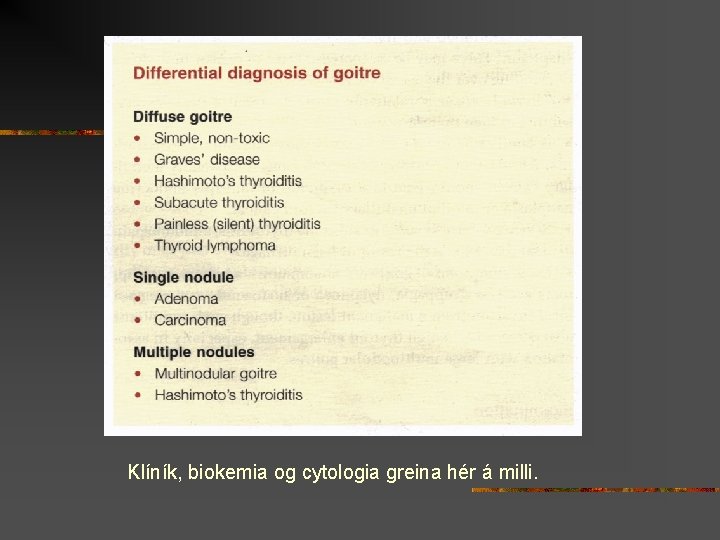 Klíník, biokemia og cytologia greina hér á milli. 