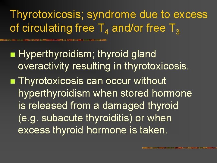 Thyrotoxicosis; syndrome due to excess of circulating free T 4 and/or free T 3