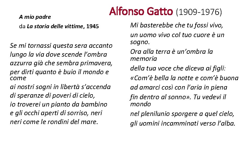 A mio padre da La storia delle vittime, 1945 Alfonso Gatto (1909 -1976) Se