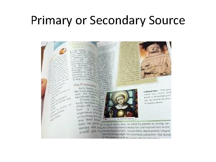 Primary or Secondary Source Primary or Secondary Source