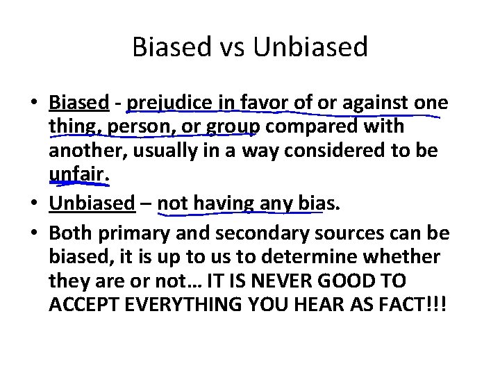 Biased vs Unbiased • Biased - prejudice in favor of or against one thing, Biased vs Unbiased • Biased - prejudice in favor of or against one thing,