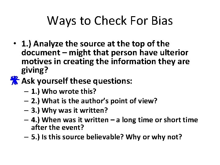 Ways to Check For Bias • 1. ) Analyze the source at the top Ways to Check For Bias • 1. ) Analyze the source at the top