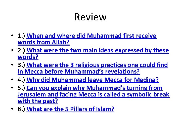 Review • 1. ) When and where did Muhammad first receive words from Allah? Review • 1. ) When and where did Muhammad first receive words from Allah?