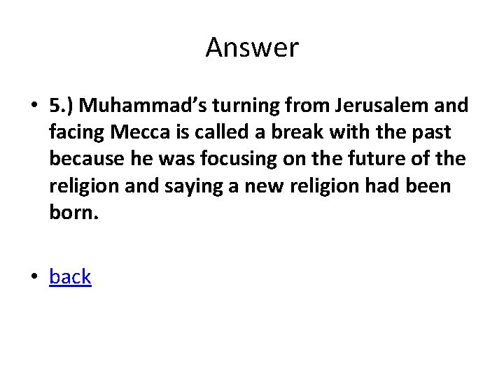 Answer • 5. ) Muhammad’s turning from Jerusalem and facing Mecca is called a Answer • 5. ) Muhammad’s turning from Jerusalem and facing Mecca is called a