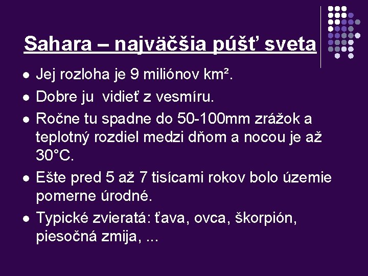 Sahara – najväčšia púšť sveta l l l Jej rozloha je 9 miliónov km².