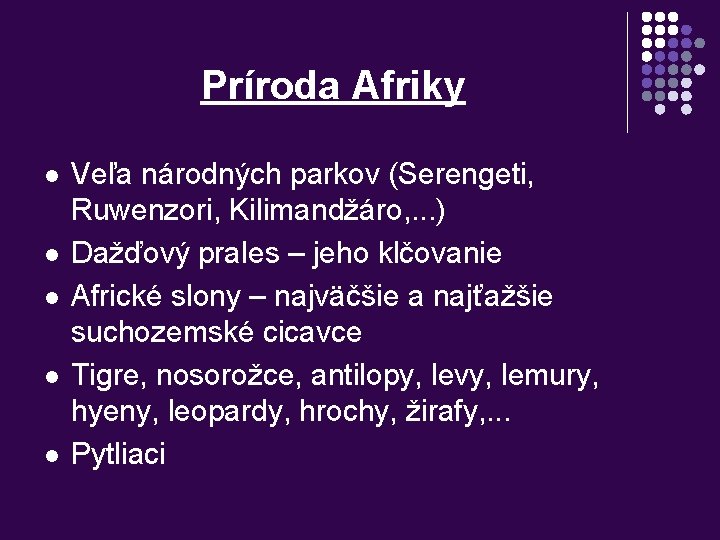 Príroda Afriky l l l Veľa národných parkov (Serengeti, Ruwenzori, Kilimandžáro, . . .