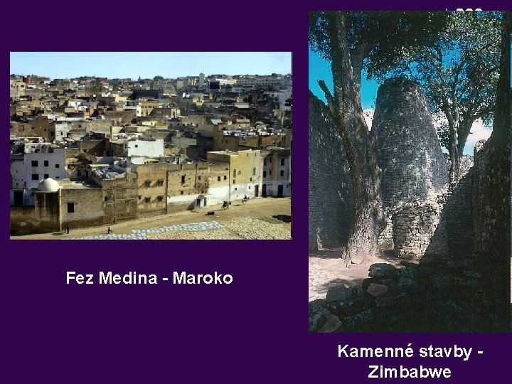 Fez Medina - Maroko Kamenné stavby Zimbabwe 