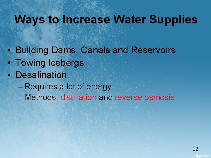 Ways to Increase Water Supplies • Building Dams, Canals and Reservoirs • Towing Icebergs