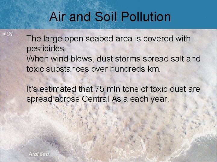 Air and Soil Pollution The large open seabed area is covered with pesticides. When