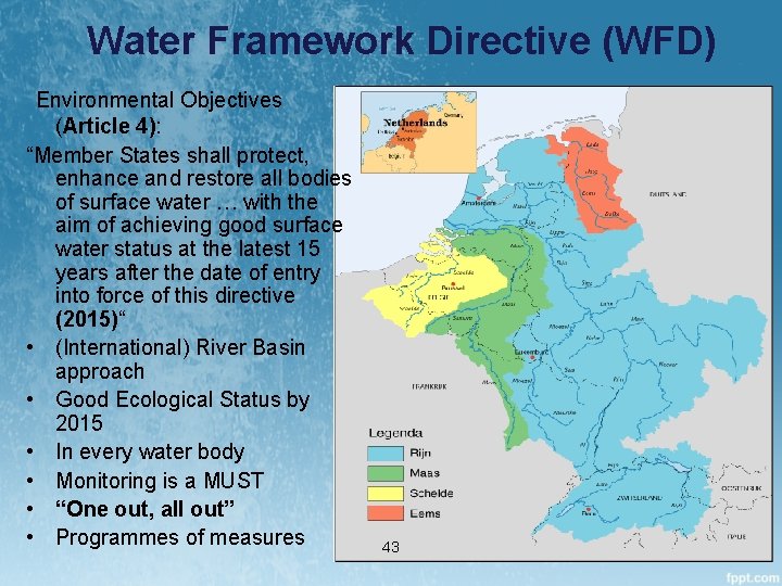 Water Framework Directive (WFD) Environmental Objectives (Article 4): “Member States shall protect, enhance and