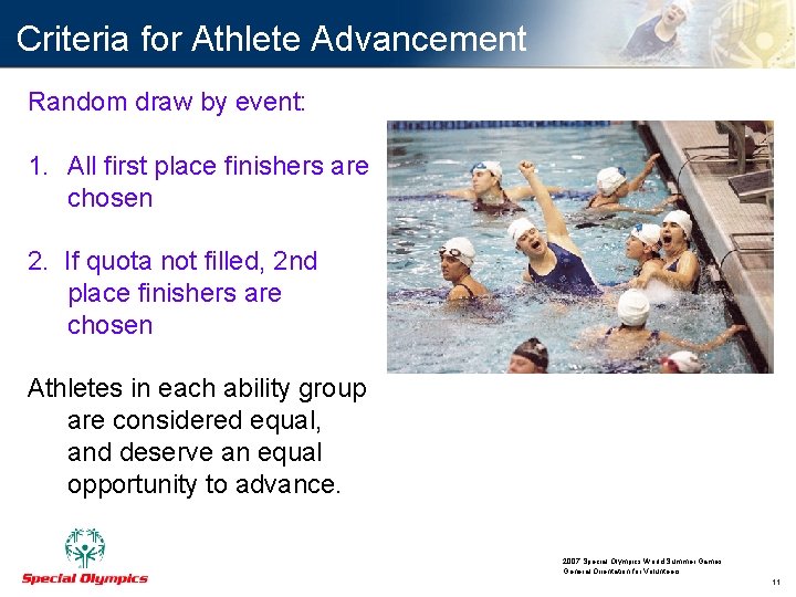 Criteria for Athlete Advancement Random draw by event: 1. All first place finishers are