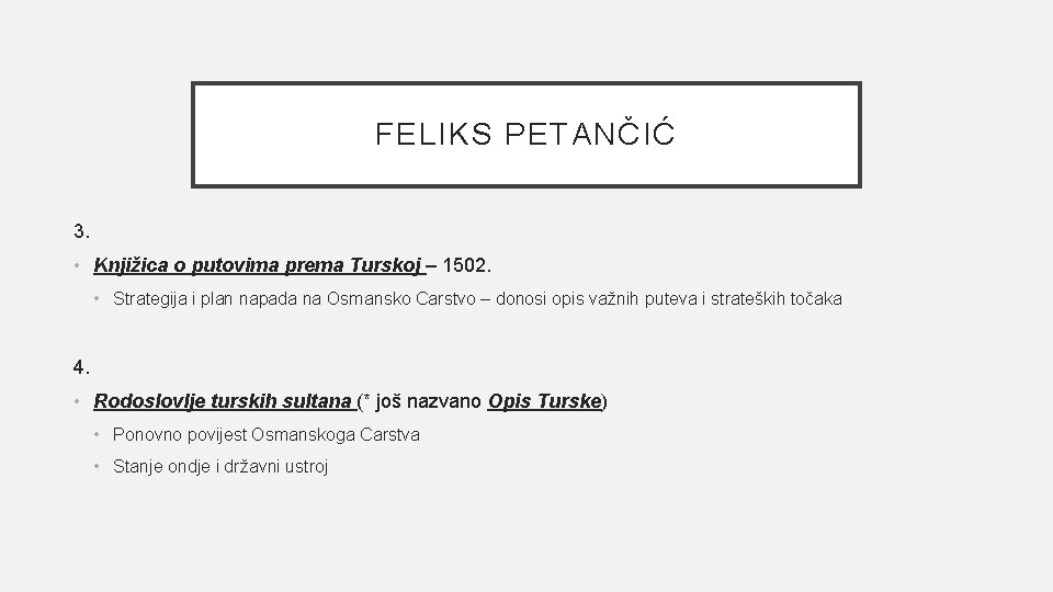 FELIKS PETANČIĆ 3. • Knjižica o putovima prema Turskoj – 1502. • Strategija i