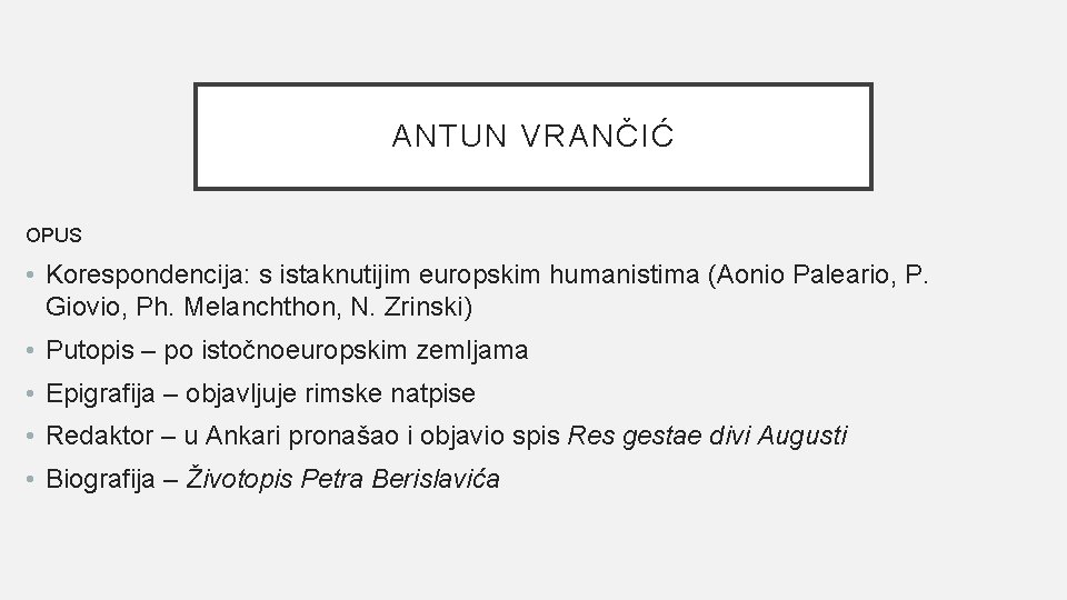 ANTUN VRANČIĆ OPUS • Korespondencija: s istaknutijim europskim humanistima (Aonio Paleario, P. Giovio, Ph.