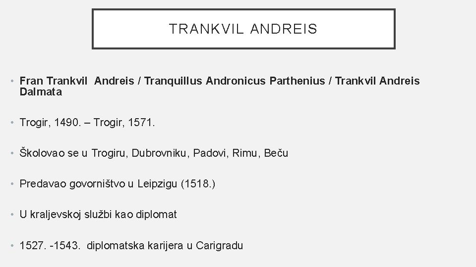 TRANKVIL ANDREIS • Fran Trankvil Andreis / Tranquillus Andronicus Parthenius / Trankvil Andreis Dalmata