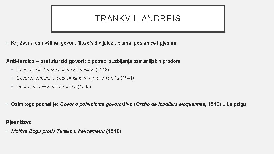 TRANKVIL ANDREIS • Književna ostavština: govori, filozofski dijalozi, pisma, poslanice i pjesme Anti-turcica –