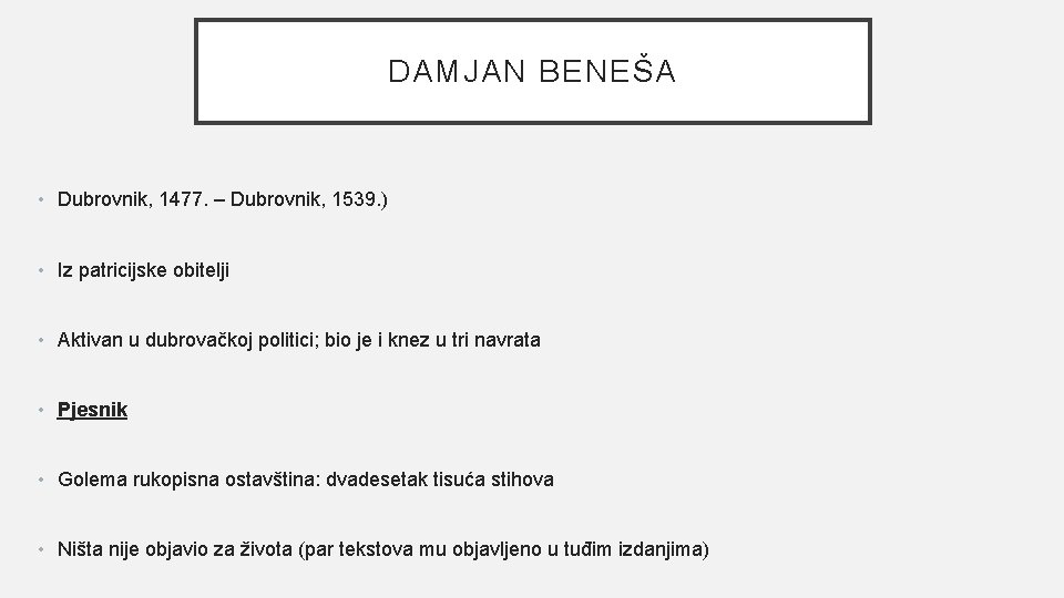 DAMJAN BENEŠA • Dubrovnik, 1477. – Dubrovnik, 1539. ) • Iz patricijske obitelji •