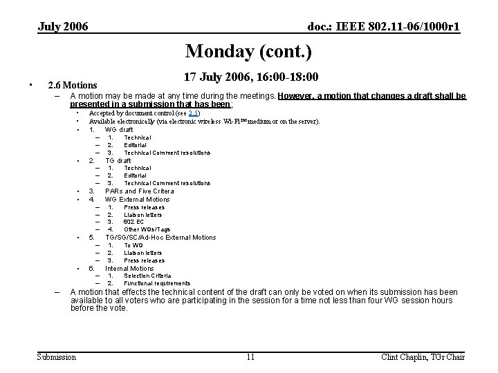 July 2006 doc. : IEEE 802. 11 -06/1000 r 1 Monday (cont. ) •