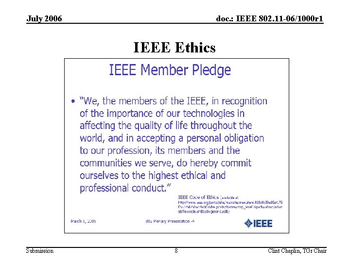 July 2006 doc. : IEEE 802. 11 -06/1000 r 1 IEEE Ethics Submission 8