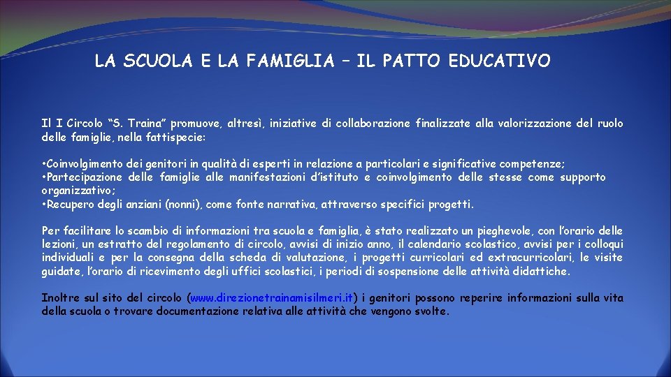 LA SCUOLA E LA FAMIGLIA – IL PATTO EDUCATIVO Il I Circolo “S. Traina”