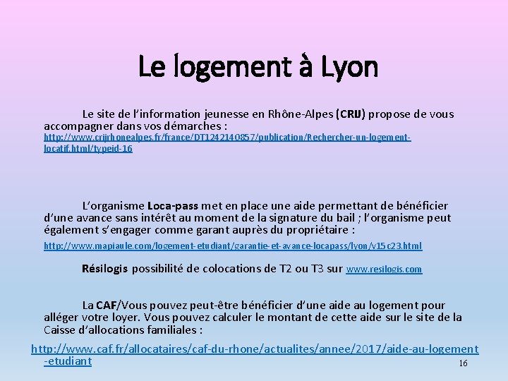 Le logement à Lyon Le site de l’information jeunesse en Rhône-Alpes (CRIJ) propose de