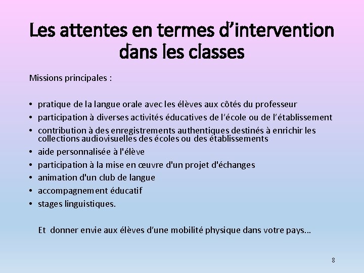 Les attentes en termes d’intervention dans les classes Missions principales : • pratique de