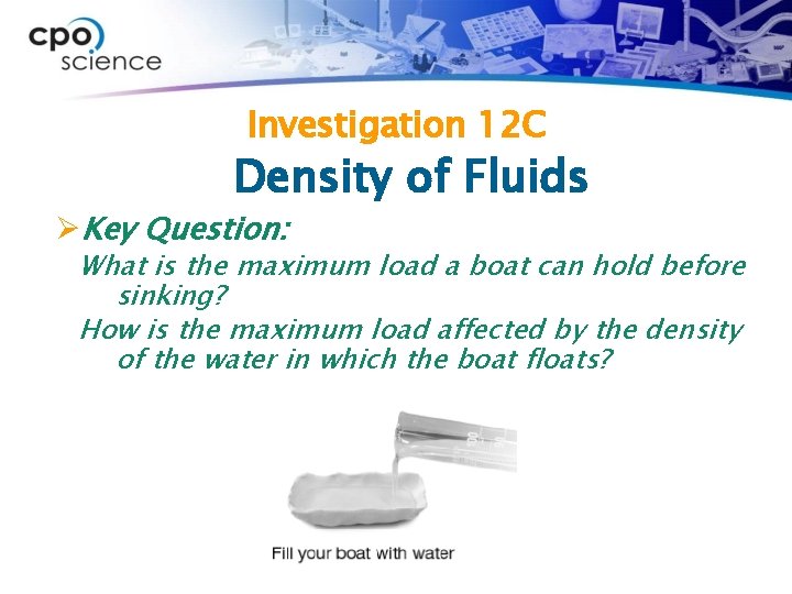 Investigation 12 C Density of Fluids ØKey Question: What is the maximum load a