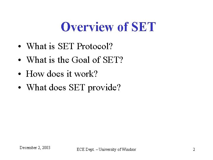 Overview of SET • • What is SET Protocol? What is the Goal of