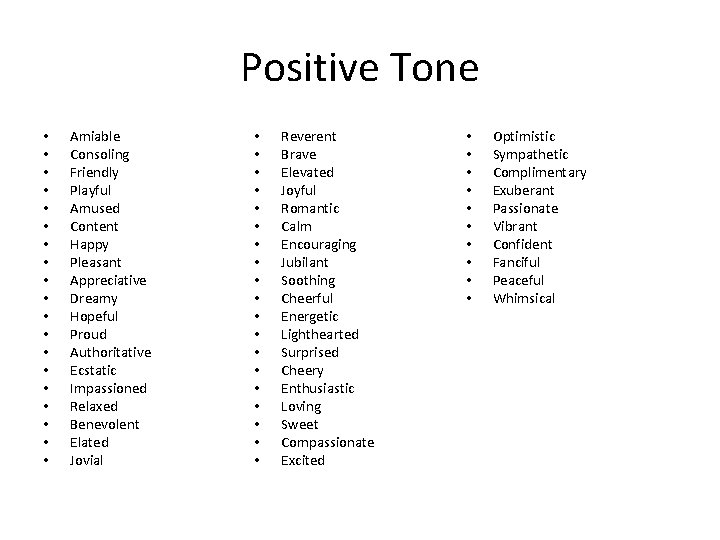 Positive Tone • • • • • Amiable Consoling Friendly Playful Amused Content Happy