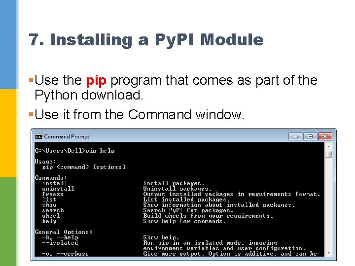 7. Installing a Py. PI Module §Use the pip program that comes as part