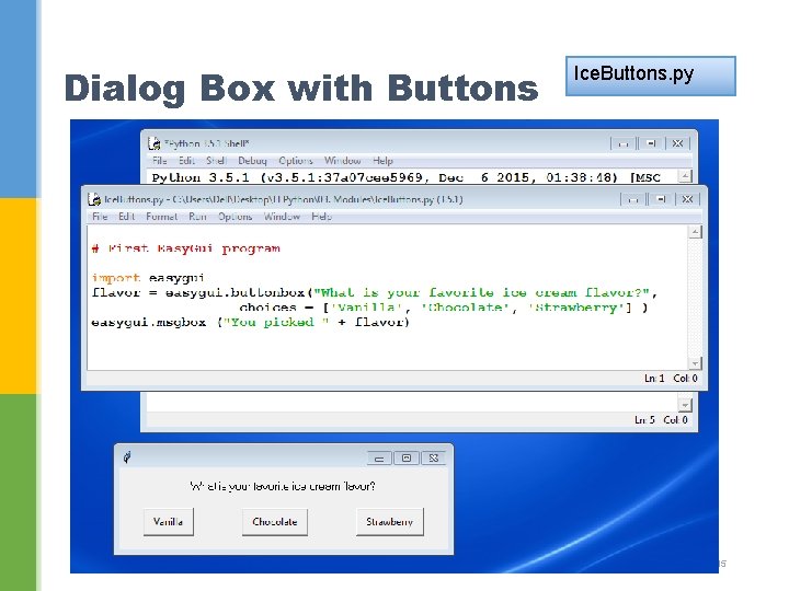 Dialog Box with Buttons Ice. Buttons. py 35 