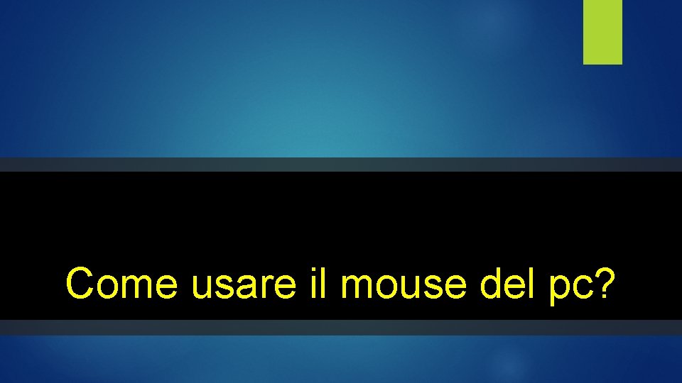 Come usare il mouse del pc? Come usare il mouse del pc?