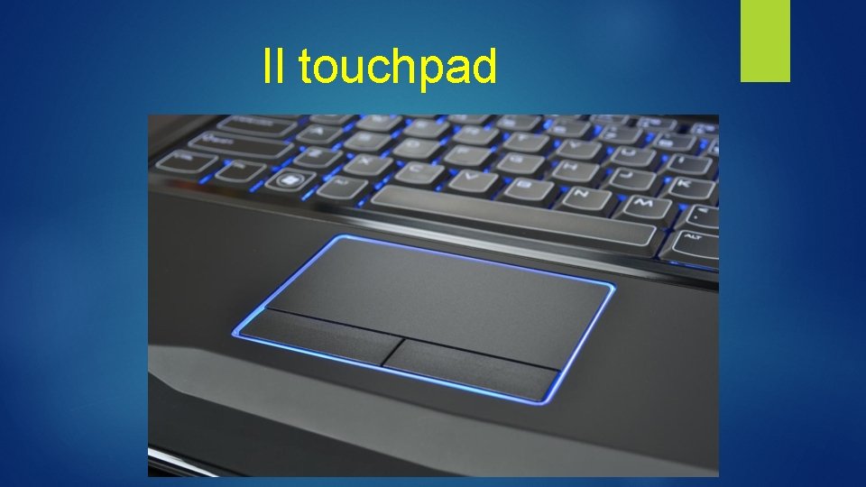 Il touchpad Il touchpad