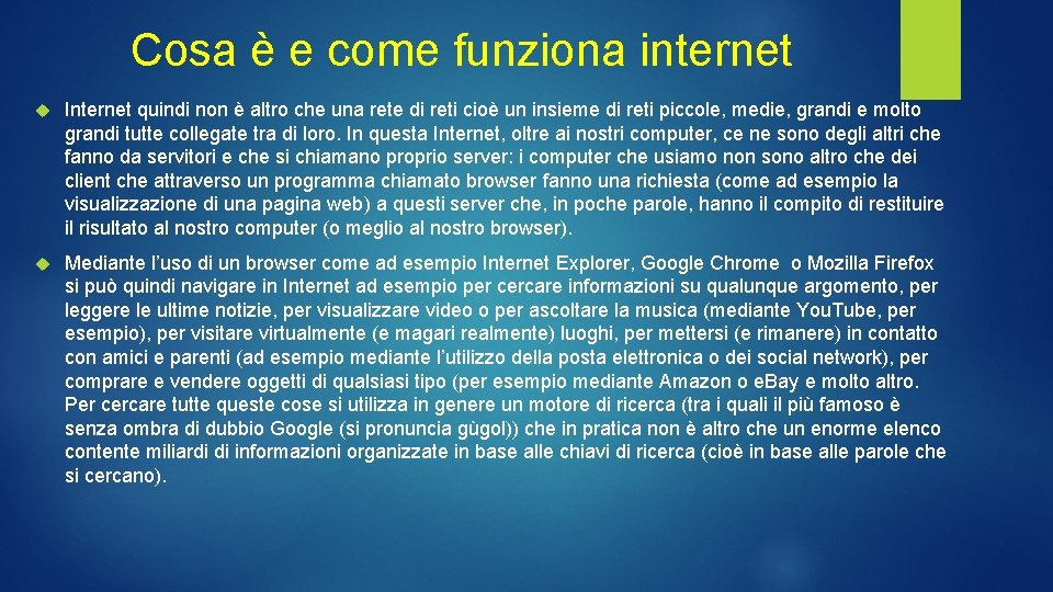 Cosa è e come funziona internet Internet quindi non è altro che una rete Cosa è e come funziona internet Internet quindi non è altro che una rete