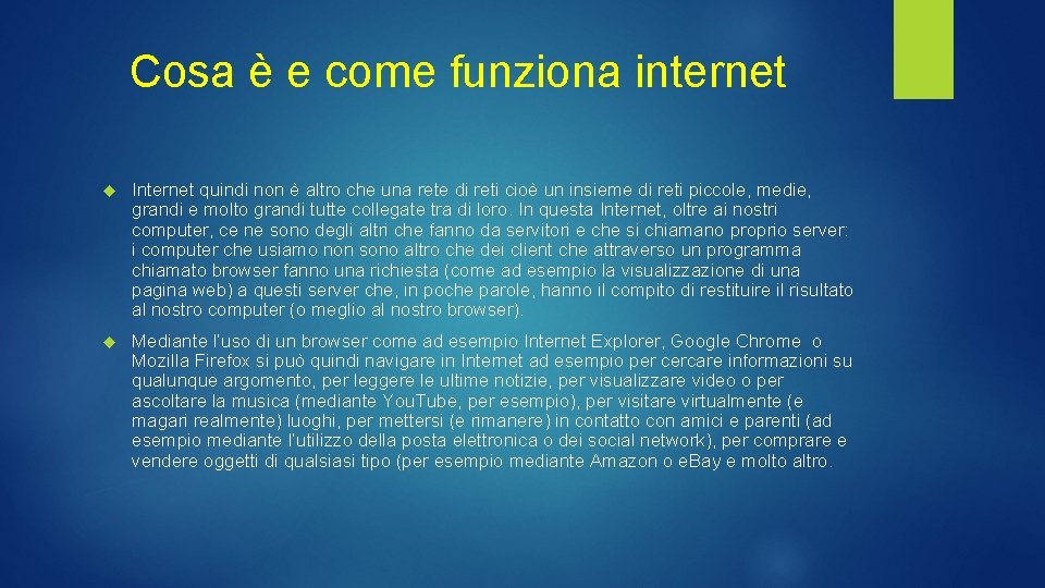 Cosa è e come funziona internet Internet quindi non è altro che una rete Cosa è e come funziona internet Internet quindi non è altro che una rete
