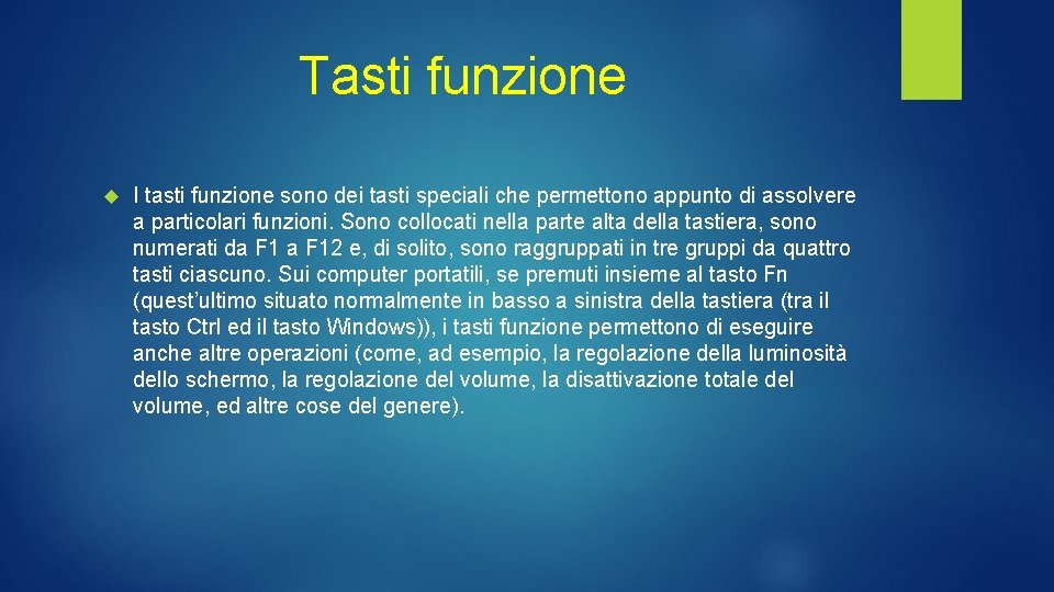 Tasti funzione I tasti funzione sono dei tasti speciali che permettono appunto di assolvere Tasti funzione I tasti funzione sono dei tasti speciali che permettono appunto di assolvere